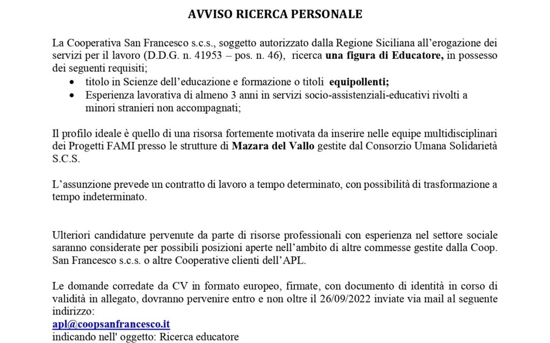 AVVISO RICERCA PERSONALE. La Coop. “San Francesco” s.c.s. ricerca la figura di EDUCATORE. Domande entro e non oltre 26/09/2022