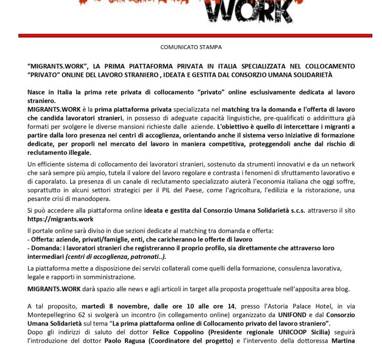 Com. Stampa (04.11.2022) “MIGRANTS.WORK”, LA PRIMA PIATTAFORMA PRIVATA IN ITALIA SPECIALIZZATA NEL COLLOCAMENTO “PRIVATO” ONLINE DEL LAVORO STRANIERO , IDEATA E GESTITA DAL CONSORZIO UMANA SOLIDARIETÀ