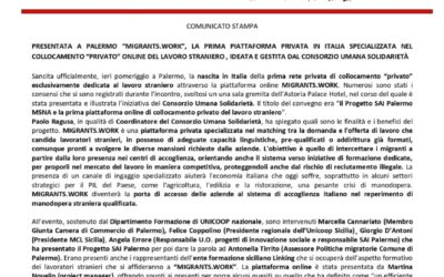 Com. Stampa (09.11.2022) PRESENTATA A PALERMO “MIGRANTS.WORK”, LA PRIMA PIATTAFORMA PRIVATA IN ITALIA SPECIALIZZATA NEL COLLOCAMENTO “PRIVATO” ONLINE DEL LAVORO STRANIERO , IDEATA E GESTITA DAL CONSORZIO UMANA SOLIDARIETÀ