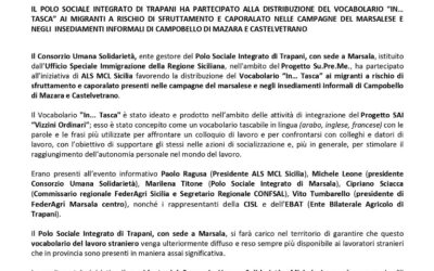 Com. Stampa (31.10.2022) IL POLO SOCIALE INTEGRATO DI TRAPANI HA PARTECIPATO ALLA DISTRIBUZIONE DEL VOCABOLARIO “IN… TASCA” AI MIGRANTI A RISCHIO DI SFRUTTAMENTO E CAPORALATO NELLE CAMPAGNE DEL MARSALESE E NEGLI  INSEDIAMENTI INFORMALI DI CAMPOBELLO DI MAZARA E CASTELVETRANO