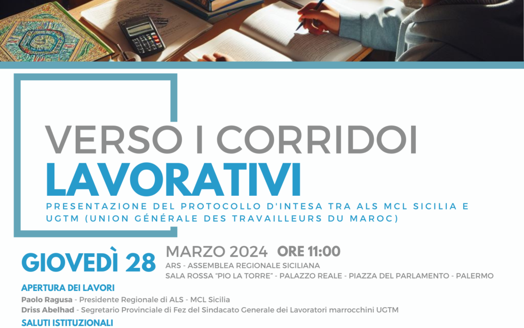 Verso i corridoi lavorativi. Presentazione del Protocollo d’intesa tra ALS MCL Sicilia e UGTM (Union Générale des Travailleurs du Maroc)